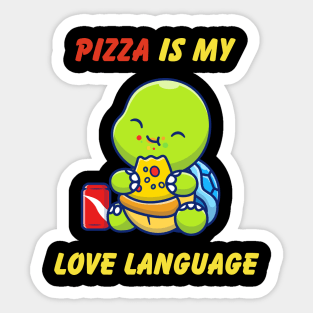Pizza is My Love Language Sticker
